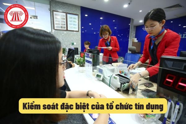 Kiểm soát đặc biệt của tổ chức tín dụng