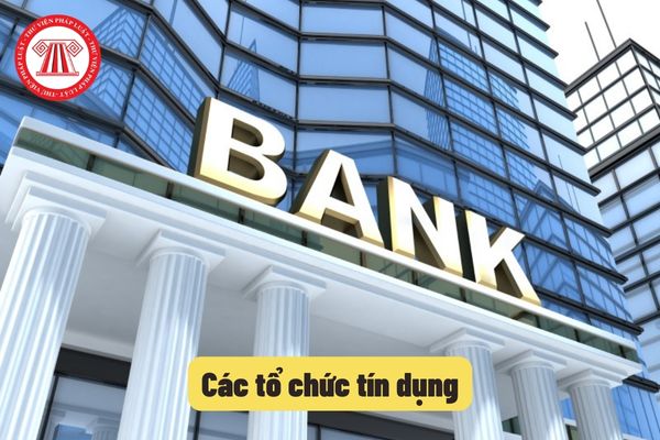 Tư vấn pháp luật về các tổ chức tín dụng