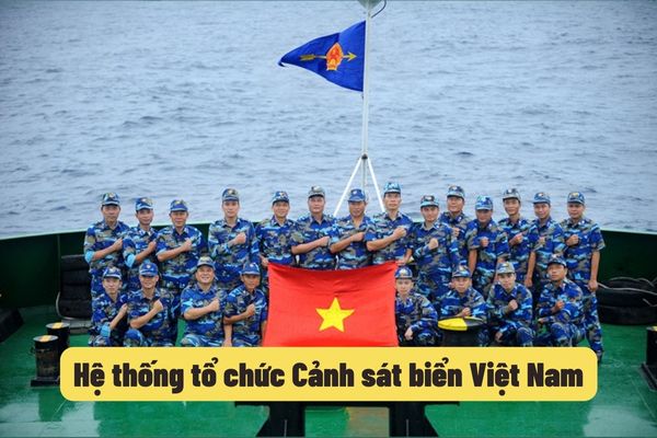 Hệ thống tổ chức Cảnh sát biển Việt Nam