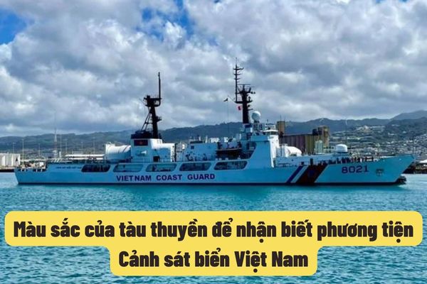 Màu sắc của tàu thuyền để nhận biết phương tiện Cảnh sát biển Việt Nam