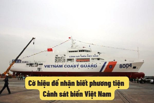 Cờ hiệu để nhận biết phương tiện Cảnh sát biển Việt Nam