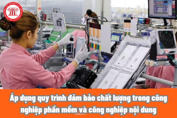 Áp dụng quy trình đảm bảo chất lượng trong công nghiệp phần mềm và công nghiệp nội dung