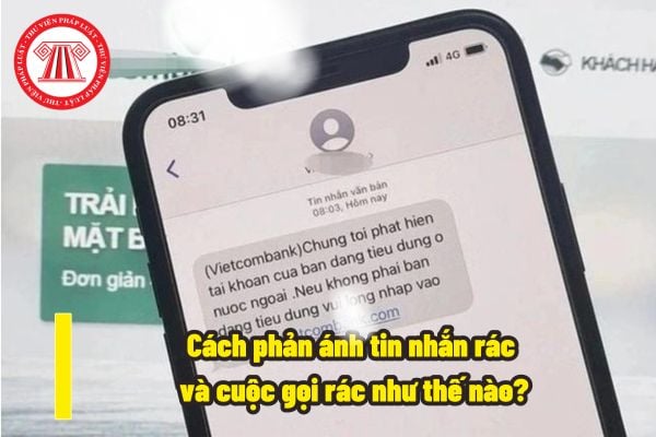 Người sử dụng dịch vụ viễn thông có quyền phản ánh về tin nhắn rác và cuộc gọi rác hay không? Cách phản ánh tin nhắn rác và cuộc gọi rác như thế nào?