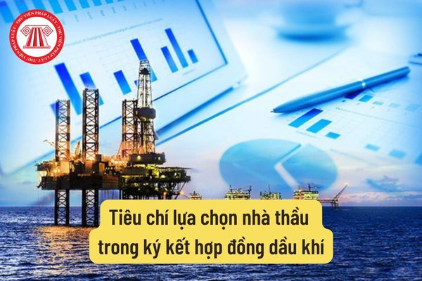 Tiêu chí lựa chọn nhà thầu trong ký kết hợp đồng dầu khí