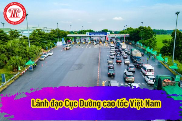 Lãnh đạo Cục Đường cao tốc Việt Nam