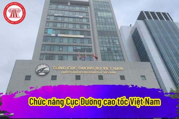 Chức năng Cục Đường cao tốc Việt Nam