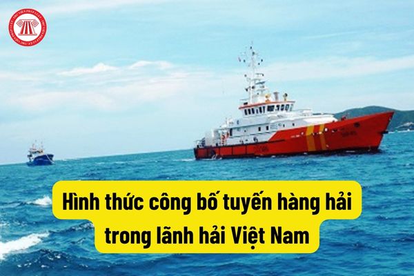 Hình thức công bố tuyến hàng hải trong lãnh hải Việt Nam