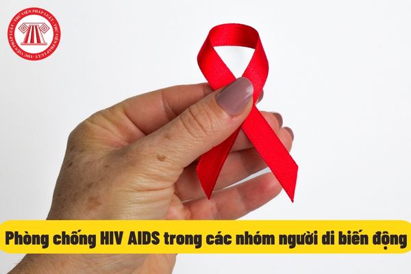Phòng chống HIV AIDS trong các nhóm người di biến động