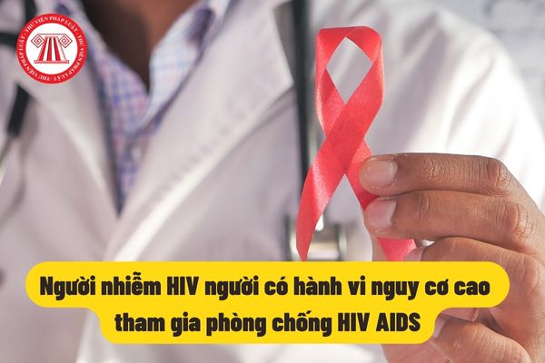 Người nhiễm HIV người có hành vi nguy cơ cao tham gia phòng chống HIV AIDS
