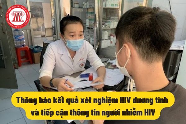Thông báo kết quả xét nghiệm HIV dương tính và tiếp cận thông tin người nhiễm HlV
