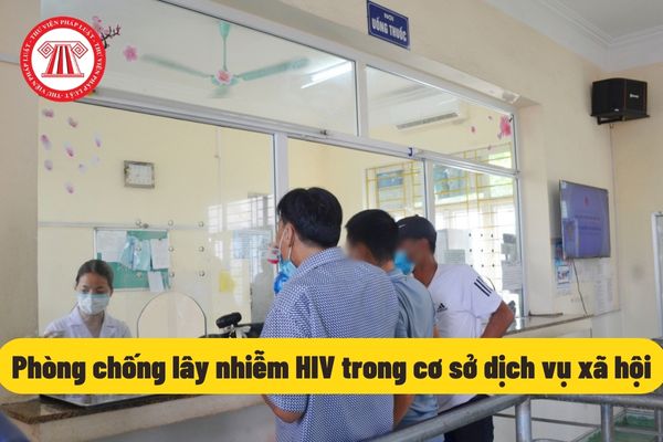 Phòng chống lây nhiễm HIV trong cơ sở dịch vụ xã hội