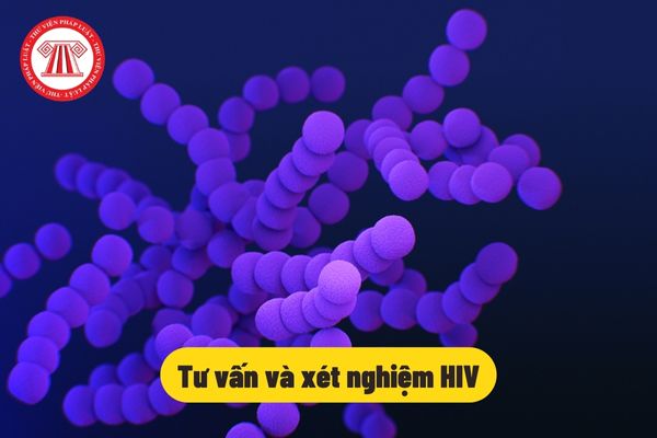 Tư vấn và xét nghiệm HIV