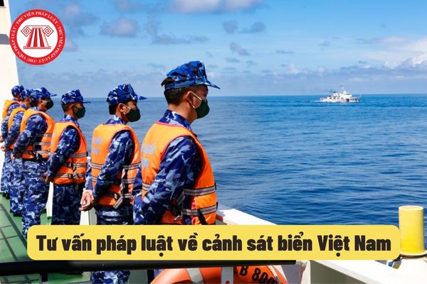 Tư vấn pháp luật về cảnh sát biển Việt Nam