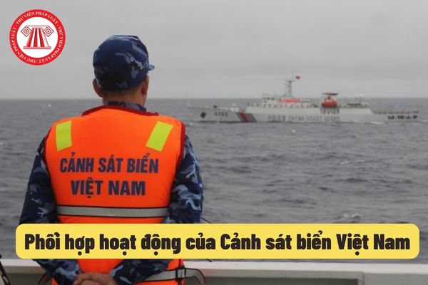 Phối hợp hoạt động của Cảnh sát biển Việt Nam