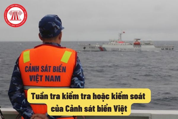 Tuần tra kiểm tra hoặc kiểm soát của Cảnh sát biển Việt