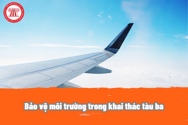 Bảo vệ môi trường trong khai thác tàu ba