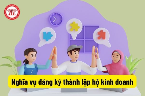 Nghĩa vụ đăng ký thành lập hộ kinh doanh