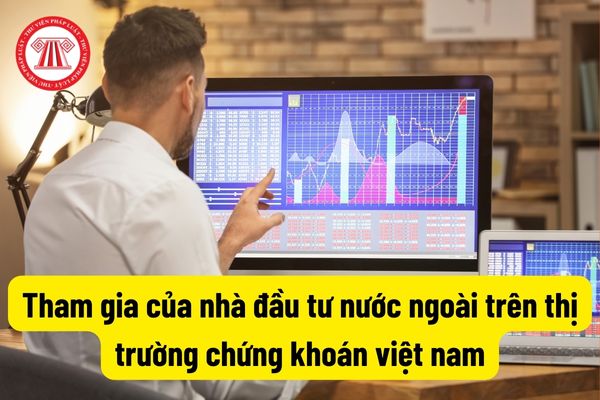 Tham gia của nhà đầu tư nước ngoài trên thị trường chứng khoán Việt Nam