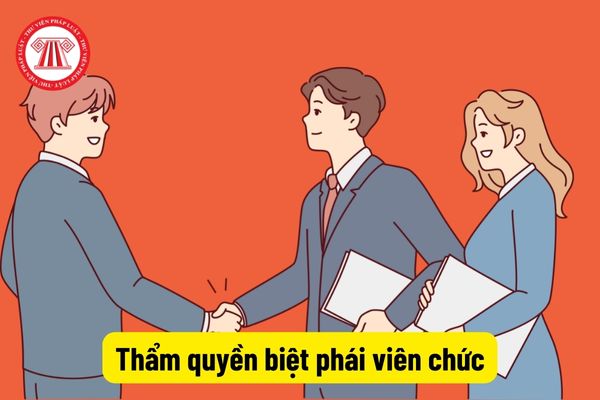 Thẩm quyền biệt phái viên chức