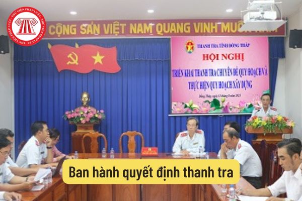 Ban hành quyết định thanh tra