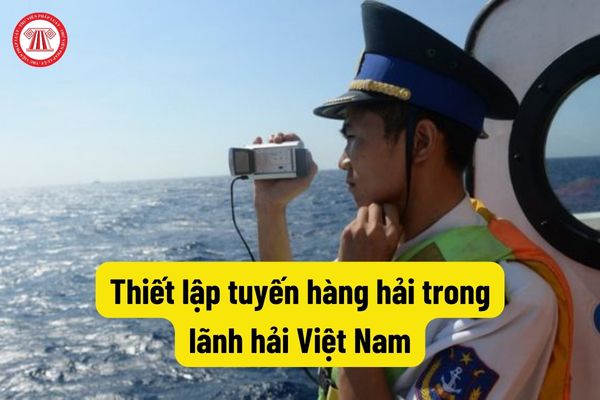 Thiết lập tuyến hàng hải trong lãnh hải Việt Nam