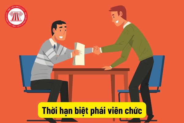 Thời hạn biệt phái viên chức