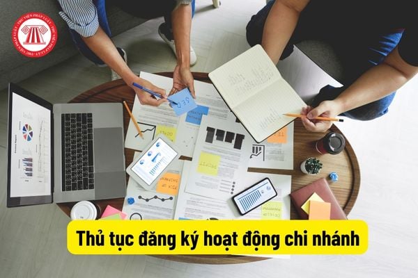 Thủ tục đăng ký hoạt động chi nhánh