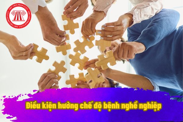 Điều kiện hưởng chế độ bệnh nghề nghiệp