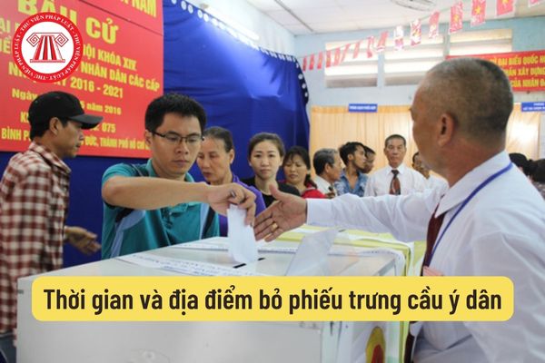 Thời gian và địa điểm bỏ phiếu trưng cầu ý dân