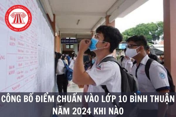 Công bố danh sách trúng tuyển vào lớp 10 tỉnh Bình Thuận năm 2024 khi nào? Xét nguyện vọng ưu tiên như thế nào?