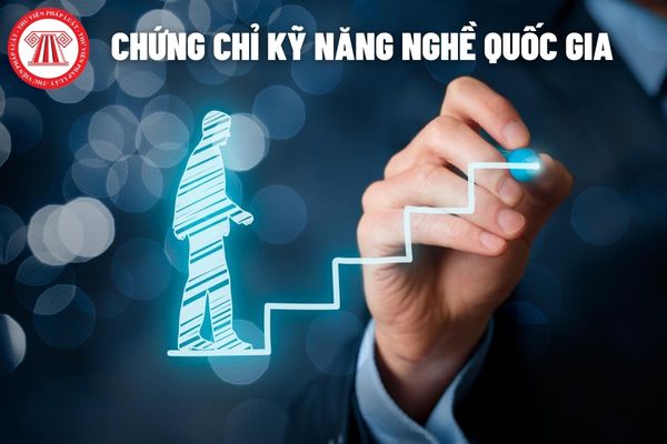 Những công việc nào yêu cầu phải có chứng chỉ kỹ năng nghề quốc gia? 