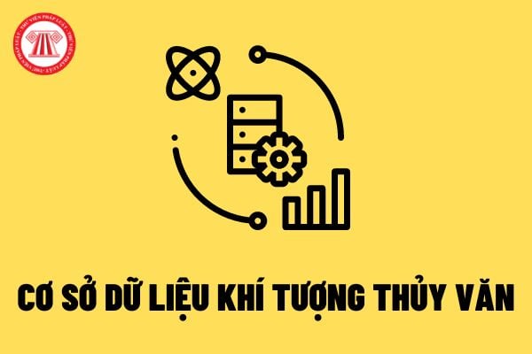 Cơ sở dữ liệu khí tượng thủy văn quốc gia do cơ quan nào có trách nhiệm quản lý?