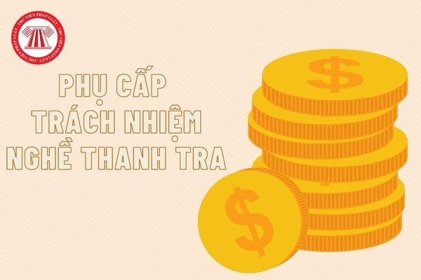 hời gian nghỉ thai sản có được hưởng phụ cấp trách nhiệm thanh tra viên hay không?