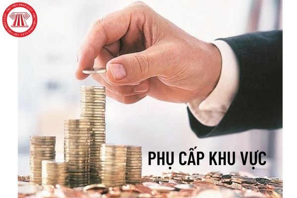 Đối tượng nào được hưởng chế độ phụ cấp khu vực? 