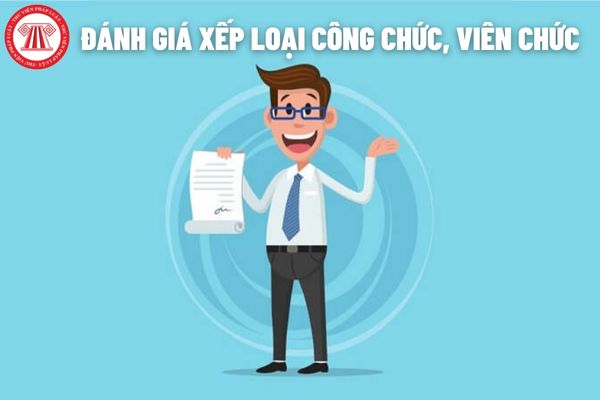 Việc đánh giá xếp loại công chức, viên chức dựa vào bao nhiêu tiêu chí?