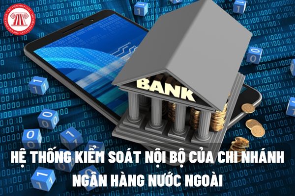 Hệ thống kiểm soát nội bộ của chi nhánh ngân hàng nước ngoài