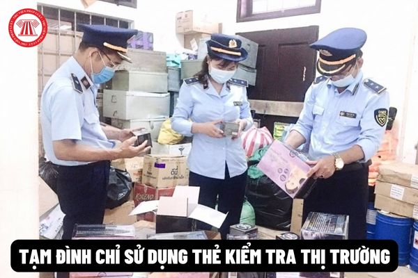 Quy trình thực hiện tạm đình chỉ sử dụng thẻ kiểm tra thị trường đối với công chức Quản lý thị trường ra sao?