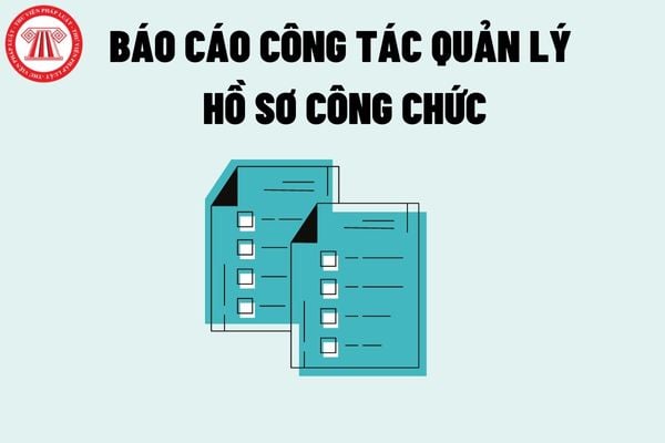 báo cáo công tác quản lý hồ sơ công chức