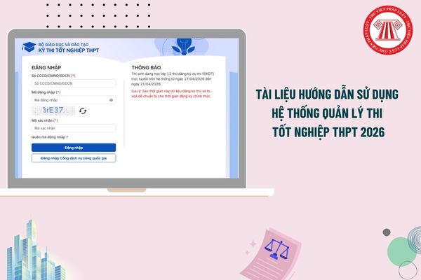Tài liệu hướng dẫn sử dụng hệ thống quản lý thi tốt nghiệp THPT 2026 mới nhất dành cho thí sinh?
