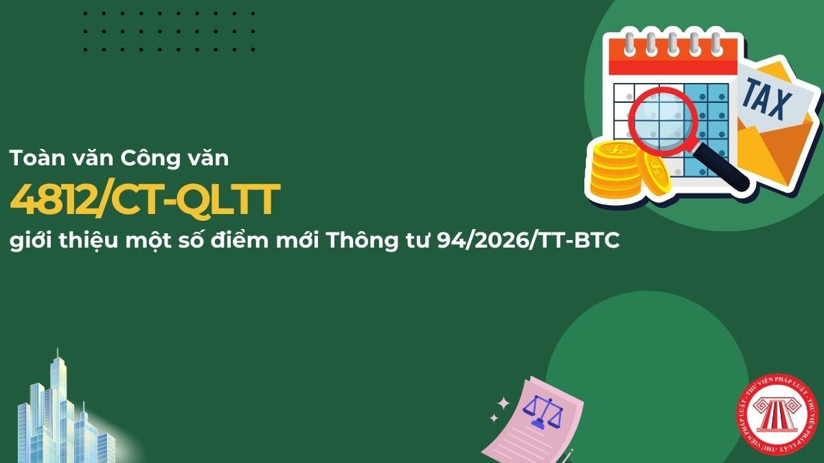 Toàn văn Công văn 4812/CT-QLTT giới thiệu một số điểm mới Thông tư 94/2026/TT-BTC chi tiết ra sao?