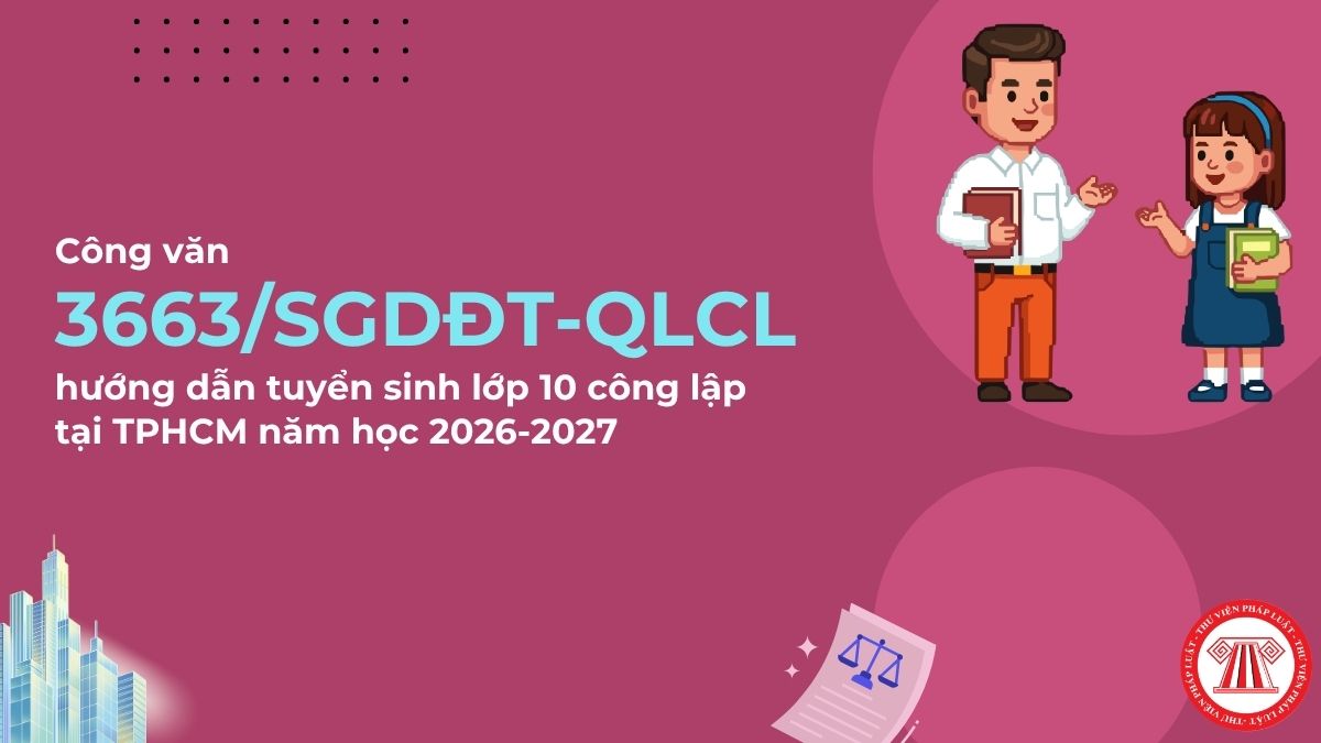 Toàn văn Công văn 3663/SGDĐT-QLCL về việc hướng dẫn công tác tuyển sinh lớp 10 thường THPT công lập TPHCM năm học 2026-2027?