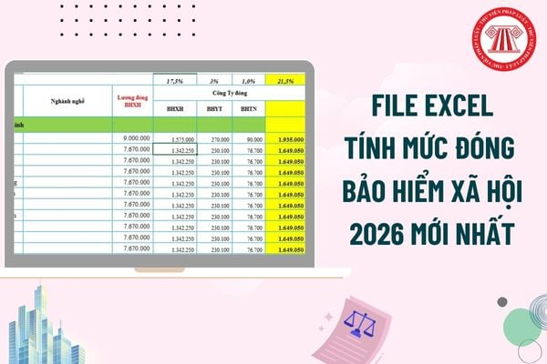 File Excel tính mức đóng bảo hiểm xã hội 2026 mới nhất? Tải về File Excel tính mức đóng bảo hiểm xã hội 2026?