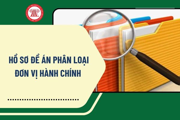 Lập hồ sơ Đề án phân loại đơn vị hành chính theo Nghị định 307/2025/NĐ-CP chi tiết cần những gì?