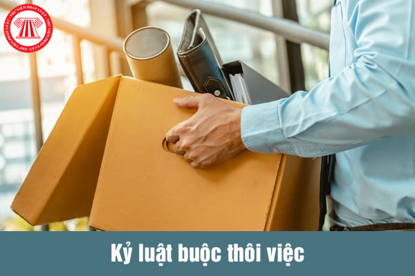 Kỷ luật buộc thôi việc