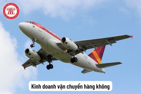 Kinh doanh vận chuyển hàng không cần lưu ý điều gì? Điều kiện để được cấp Giấy phép kinh doanh vận chuyển hàng không?