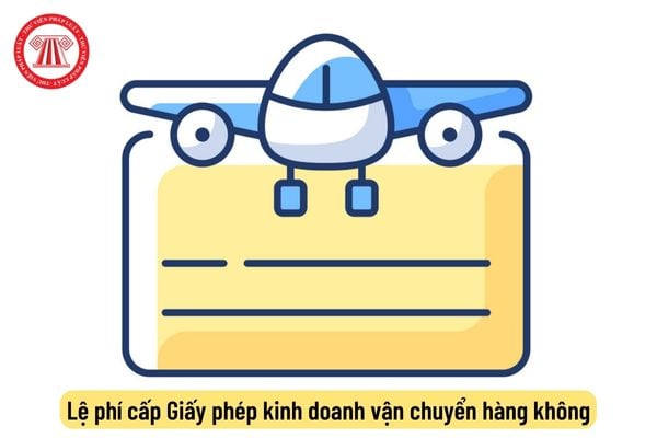 Lệ phí kinh doanh vận chuyển hàng không