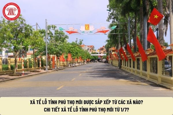 Xã Tề Lỗ tỉnh Phú Thọ mới được sắp xếp từ các xã nào? Chi tiết xã Tề Lỗ tỉnh Phú Thọ mới từ 1/7?