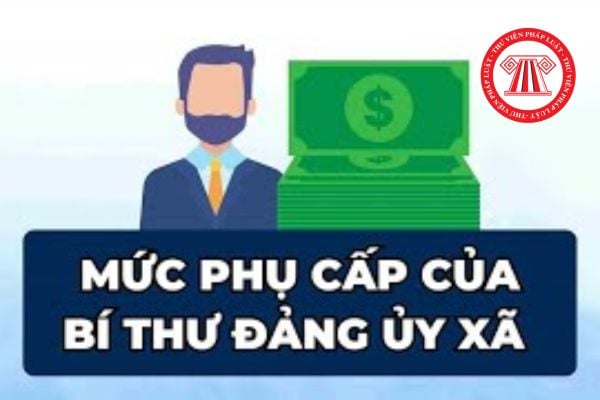 Mức phụ cấp của bí thư đảng ủy cấp xã