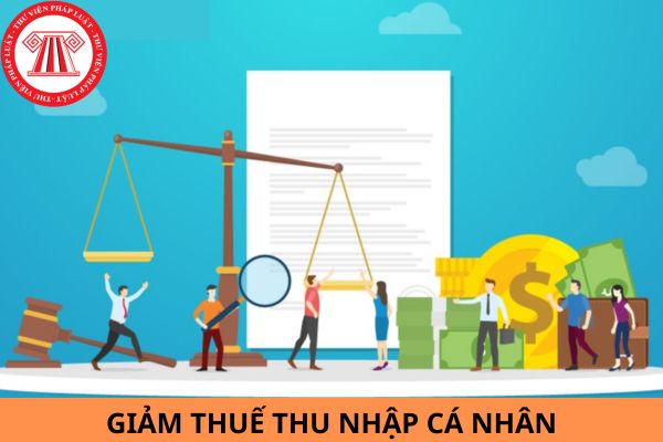 Trường hợp nào người lao động được giảm thuế thu nhập cá nhân?