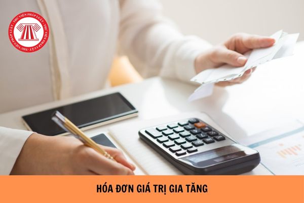 Hóa đơn giá trị gia tăng dành cho đối tượng nào? Lập hóa đơn GTGT sai thời điểm bị phạt bao nhiêu tiền?